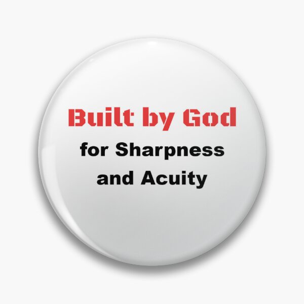 Item preview, Built by God for Sharpness and Acuity designed and sold by DaystarRising.