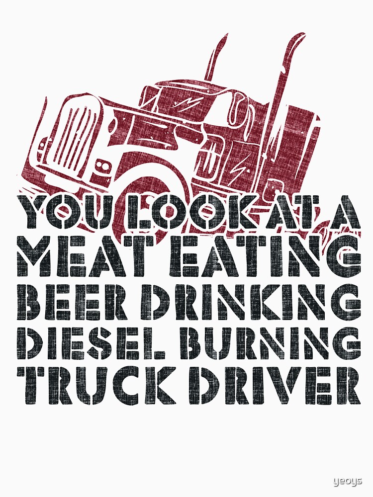 Meat Beer Diesel Burning Truck Driver - Funny Trucker Gift von yeoys