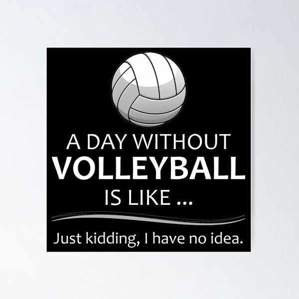 Item preview, Volleyball Player and Coach - A Day Without Volleyball Funny Gifts for Beach and Indoor Volleyball Lovers designed and sold by merkraht.
