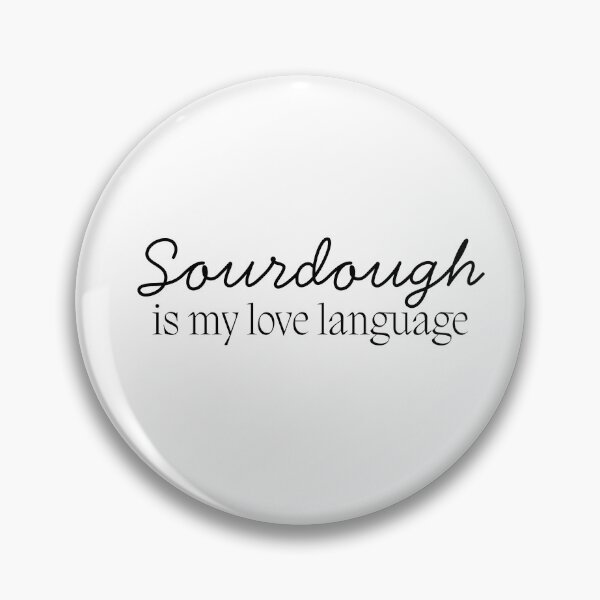 Item preview, Sourdough Is My Love Language | Baking Quote Design designed and sold by bruise+blush.