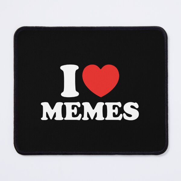 Item preview, I Love Memes designed and sold by shitpostee.
