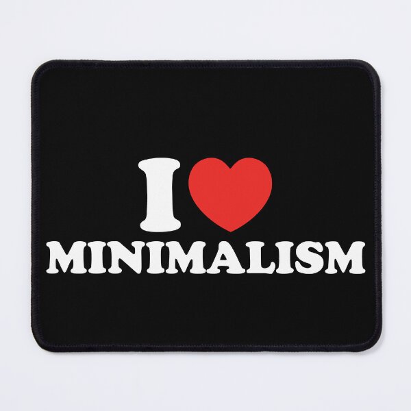 Item preview, I Love Minimalism designed and sold by shitpostee.