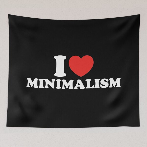 Item preview, I Love Minimalism designed and sold by shitpostee.