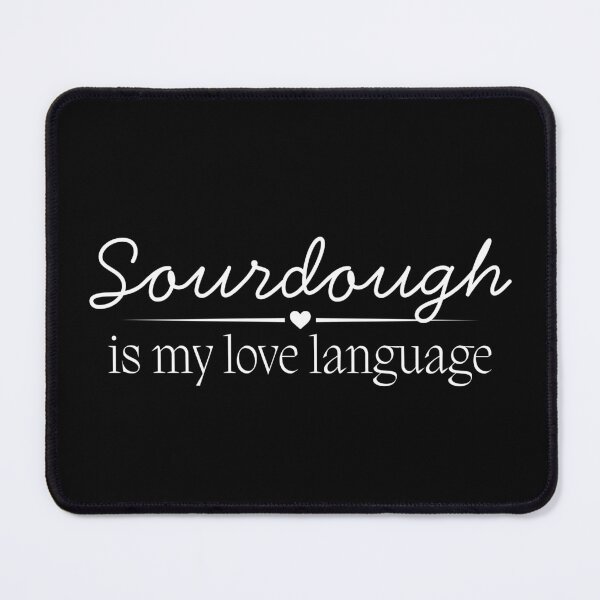 Item preview, Sourdough Is My Love Language | Baking Quote Design designed and sold by bruise+blush.