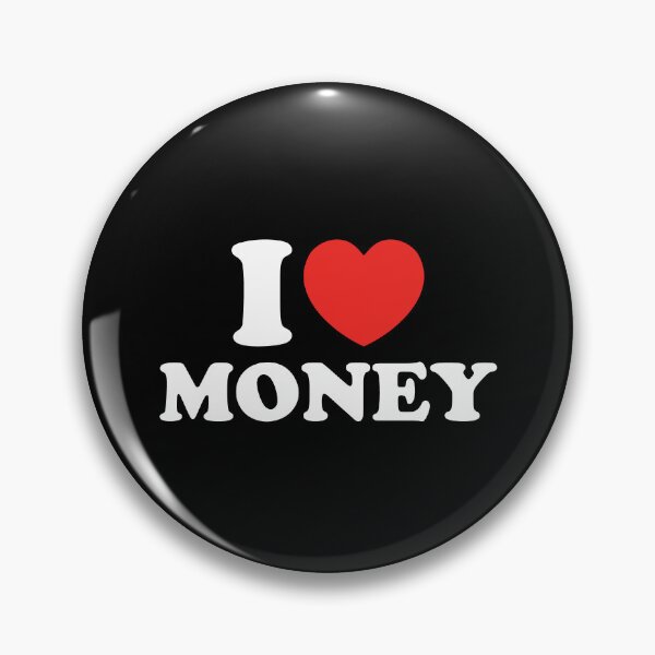 Item preview, I Love Money designed and sold by shitpostee.