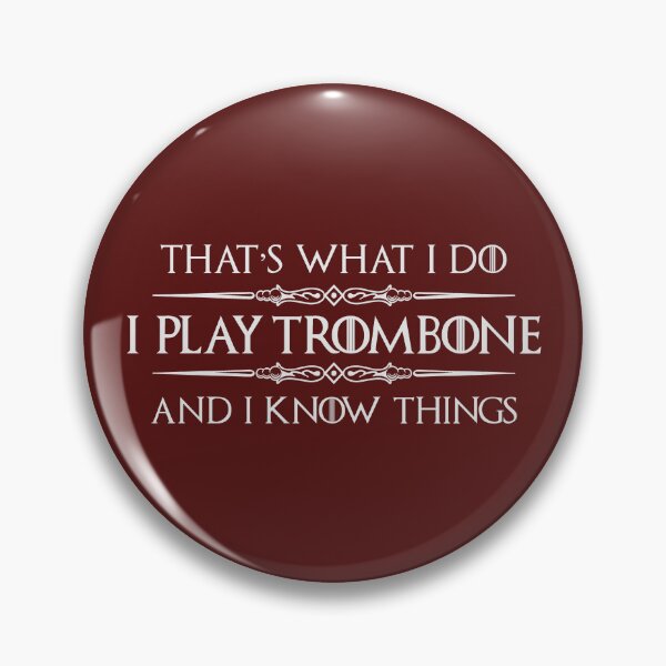 Item preview, Trombone Player - I Play Trombone and I Know Things Funny Gifts for Trombone Players in Marching Band & Symphony Orchestra designed and sold by merkraht.