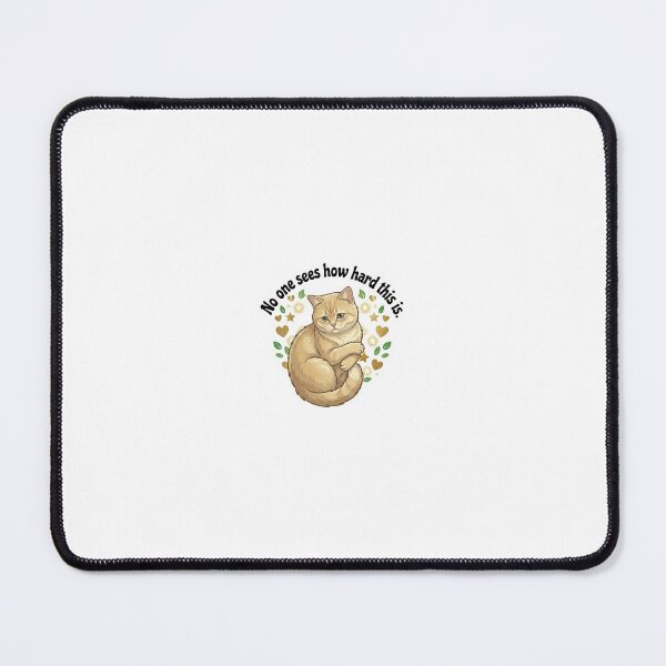 Item preview, No one sees how hard this cat sticker designed and sold by wildbest.