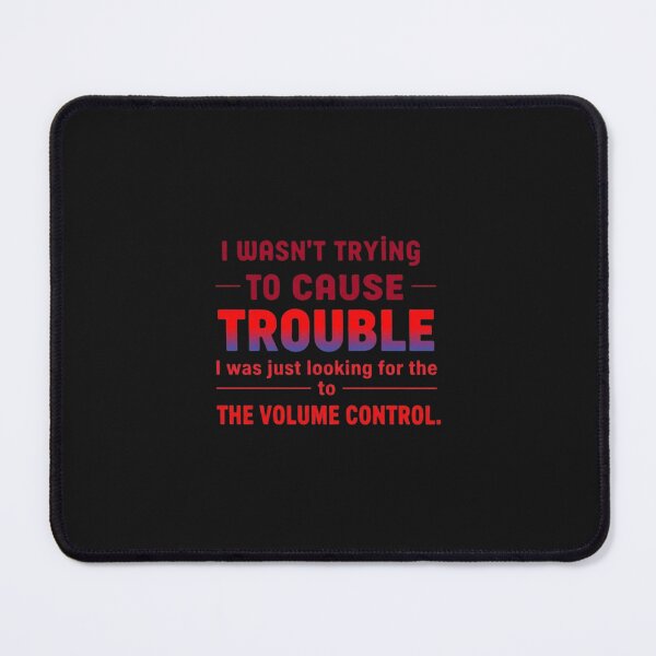 Item preview, I Wasn't Trying To Cause Trouble Funny Quote Tee designed and sold by artlife4.