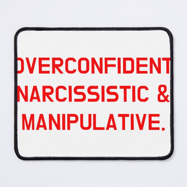 Item preview, Overconfident, Narcissistic & Manipulative. designed and sold by Odar.