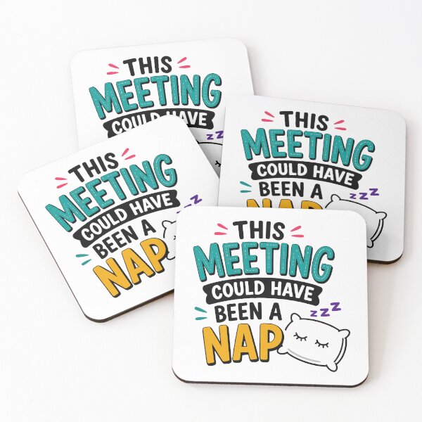 Item preview, This Meeting Could Have Been A Nap Funny Office Quote designed and sold by Gift Phrase Studio.