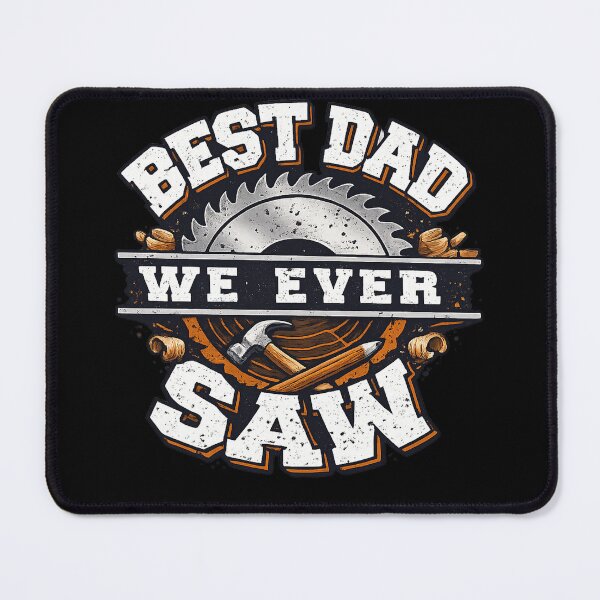 Item preview, Best Dad We Ever Saw Funny Woodworking Pun designed and sold by MasticGraphic.