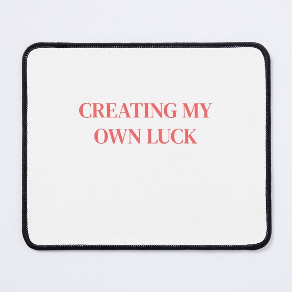 Item preview, Creating My Own Luck designed and sold by Odar.
