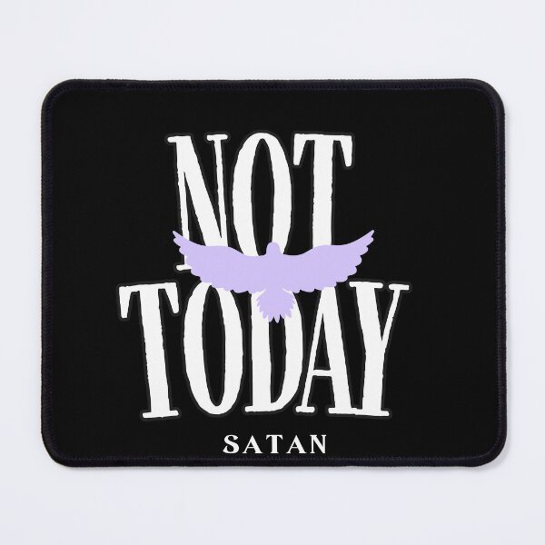 Item preview, Not today satan designed and sold by Ladyrebel8081.