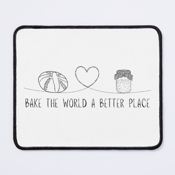 Item preview, Bake the World a Better Place – Positive Baking Quote designed and sold by bruise+blush.