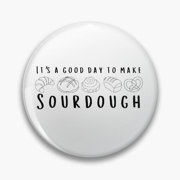Item preview, It’s a Good Day to Make Sourdough – Baking Motivation Art designed and sold by bruise+blush.