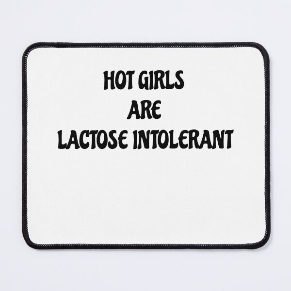 Item preview, Hot Girls Are Lactose Intolerant   designed and sold by Odar.