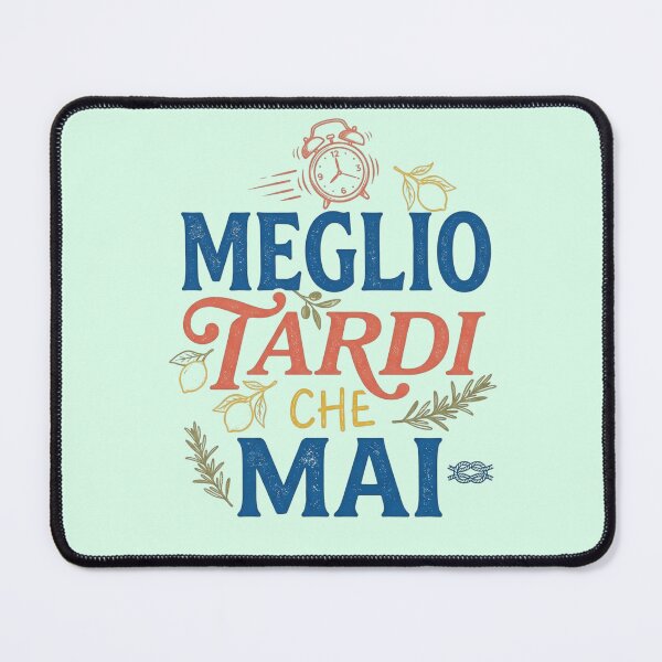 Item preview, Meglio Tardi Che Mai - Italian Quote Tee designed and sold by sanorastyle.