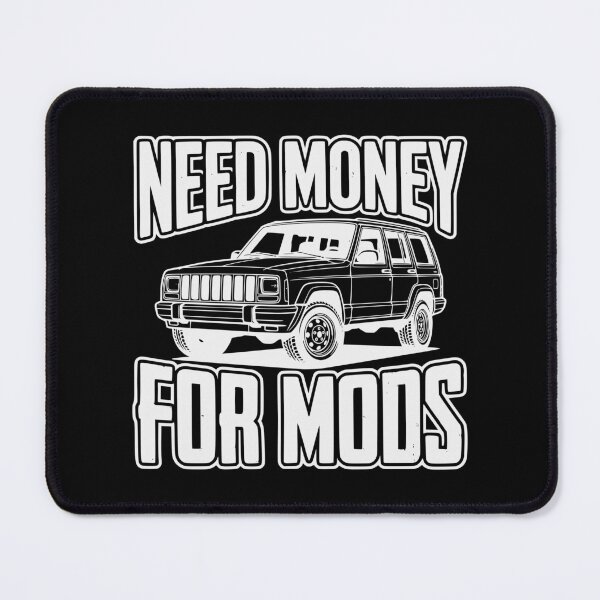 Item preview, Cherokee XJ Need Money For Mods Off-Road Off White designed and sold by Off-Road-Zone.