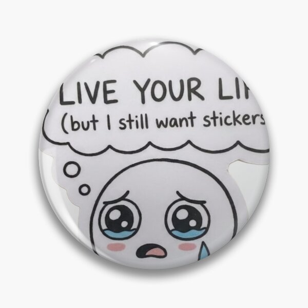 Item preview, Live Your Life But I Still Want Stickers Funny designed and sold by Hafcishop.