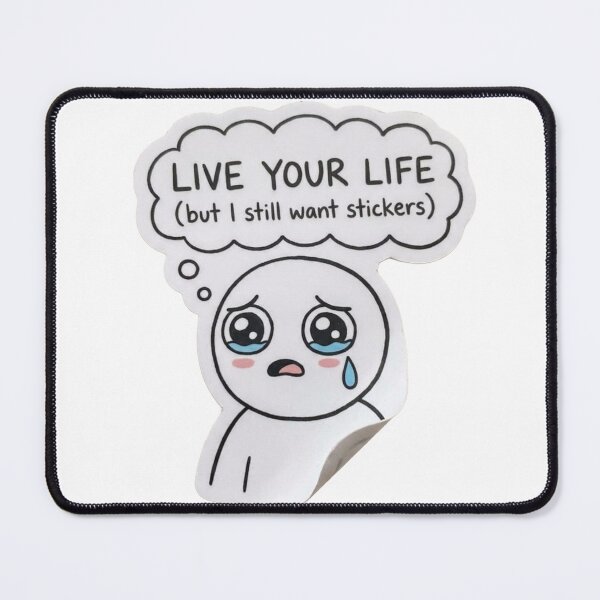 Item preview, Live Your Life But I Still Want Stickers Funny designed and sold by Hafcishop.