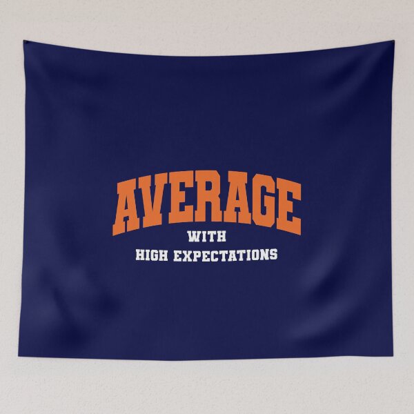 Item preview, AVERAGE WITH HIGH EXPECATIONS designed and sold by Mclickster.