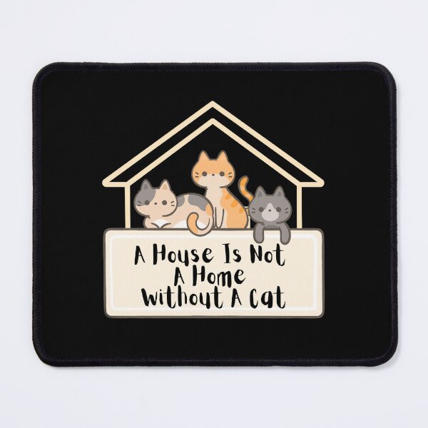Item preview, A House Is Not A Home Without A Cat. designed and sold by Dinasshop.
