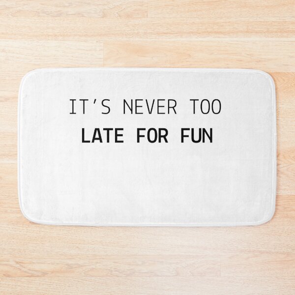 Item preview, It's Never Too Late For Fun Quote designed and sold by VibeoCanvasShop.