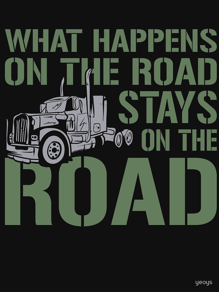 Thumbnail 7 von 7, Essential T-Shirt, What Happens On The Road Stays On The Road - Funny Trucker Gift designt und verkauft von yeoys.