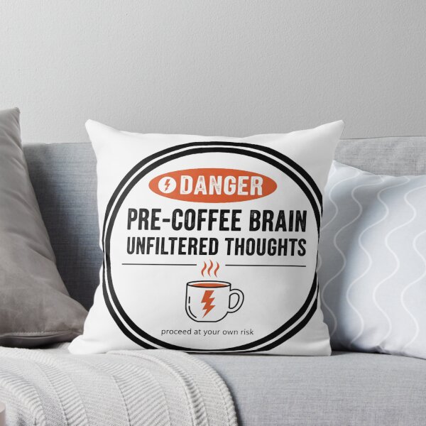 Item preview, Danger Pre-Coffee Brain (Unfiltered Thoughts) designed and sold by octozap.