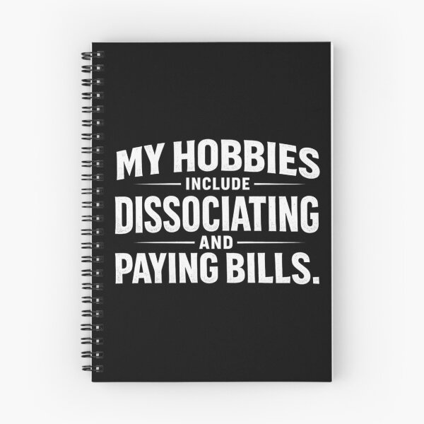 Item preview, My Hobbies Include Dissociating And Paying Bills – Sarcastic Introvert Burnout Humor designed and sold by Ladys-Gents.