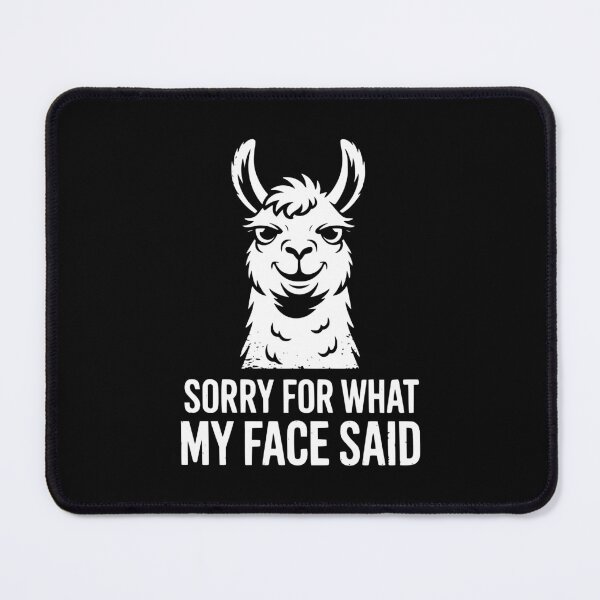 Item preview, Sorry For What My Face Said Llama designed and sold by theartfulaspie.