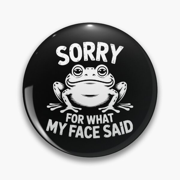 Item preview, Sorry For What My Face Said Frog designed and sold by theartfulaspie.