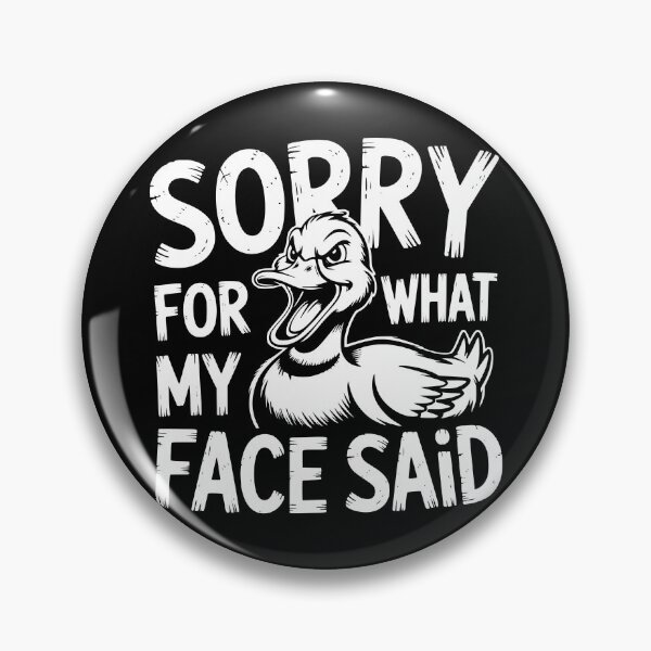 Item preview, Sorry For What My Face Said Duck designed and sold by theartfulaspie.