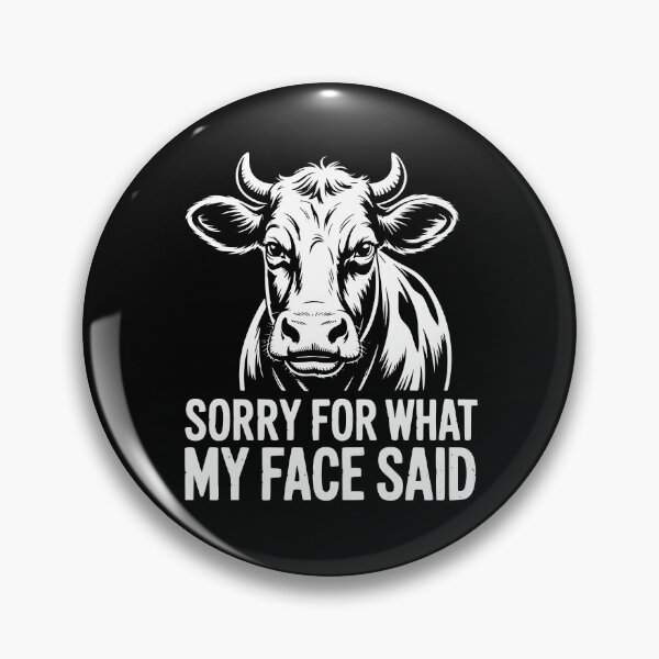 Item preview, Sorry For What My Face Said Cow designed and sold by theartfulaspie.