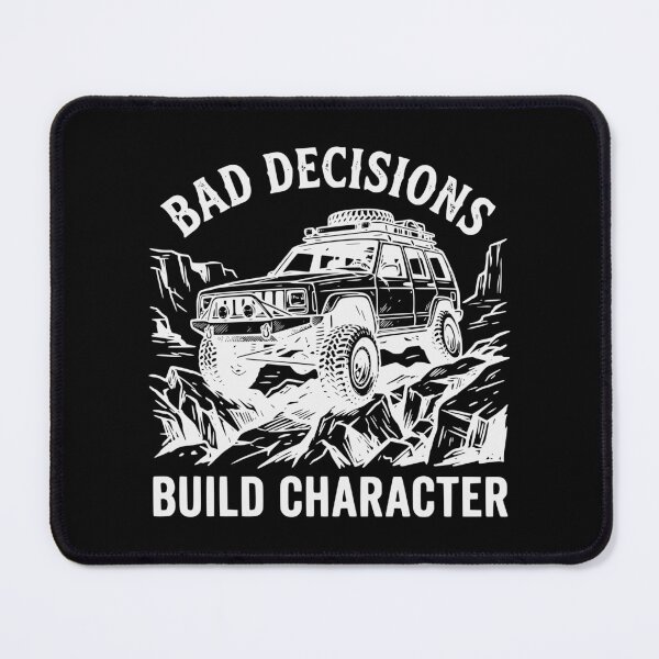 Item preview, Bad Decisions Build Character Cherokee XJ Off-Roading Off White designed and sold by Off-Road-Zone.