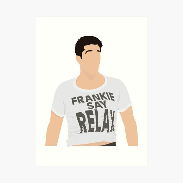 Frankie Say Relax Art Print