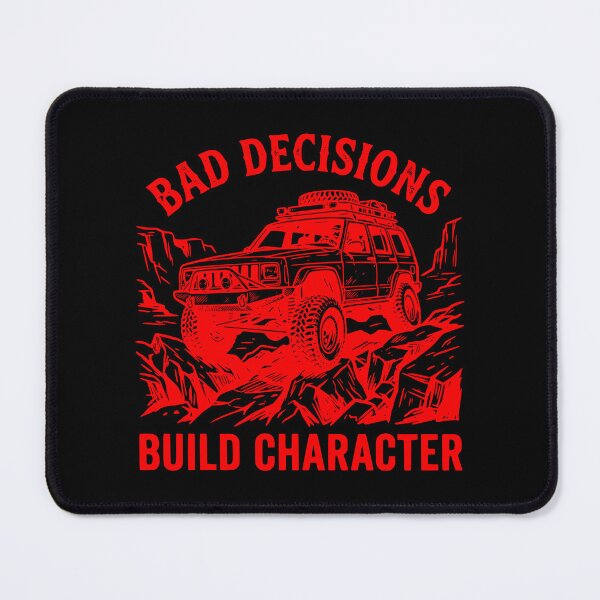 Item preview, Bad Decisions Build Character Cherokee XJ Off-Roading Red designed and sold by Off-Road-Zone.