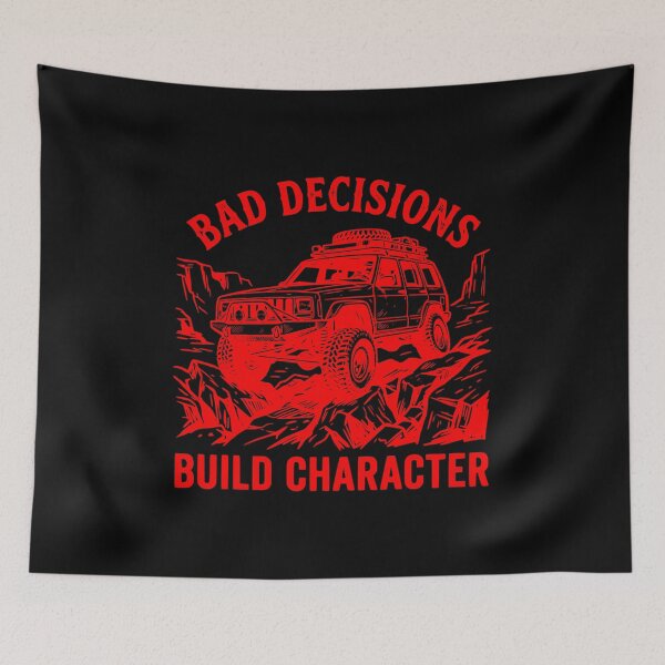 Item preview, Bad Decisions Build Character Cherokee XJ Off-Roading Red designed and sold by Off-Road-Zone.