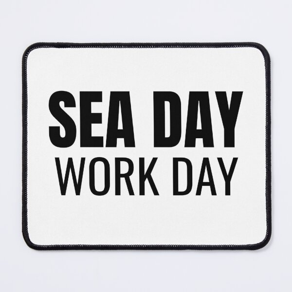 Item preview, Sea Day Work Day (Black) designed and sold by ShipCrewNation.
