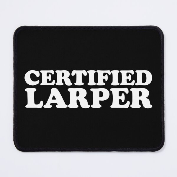 Item preview, Certified Larper designed and sold by shitpostee.