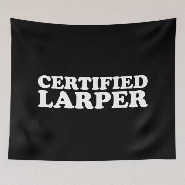 Item preview, Certified Larper designed and sold by shitpostee.