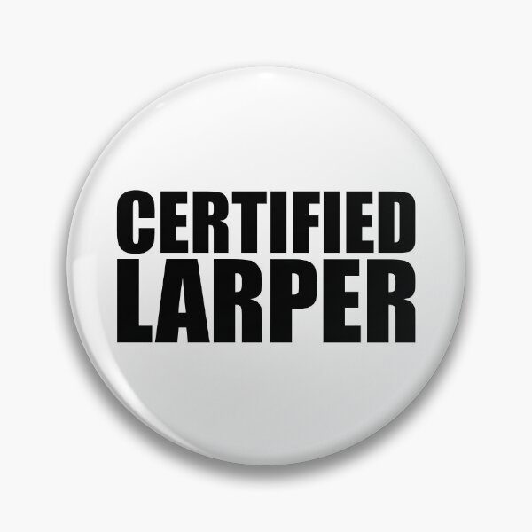 Item preview, Certified Larper designed and sold by shitpostee.