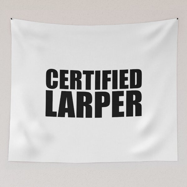 Item preview, Certified Larper designed and sold by shitpostee.