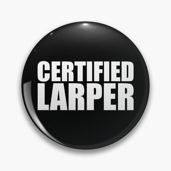 Item preview, Certified Larper designed and sold by shitpostee.