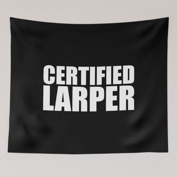 Item preview, Certified Larper designed and sold by shitpostee.