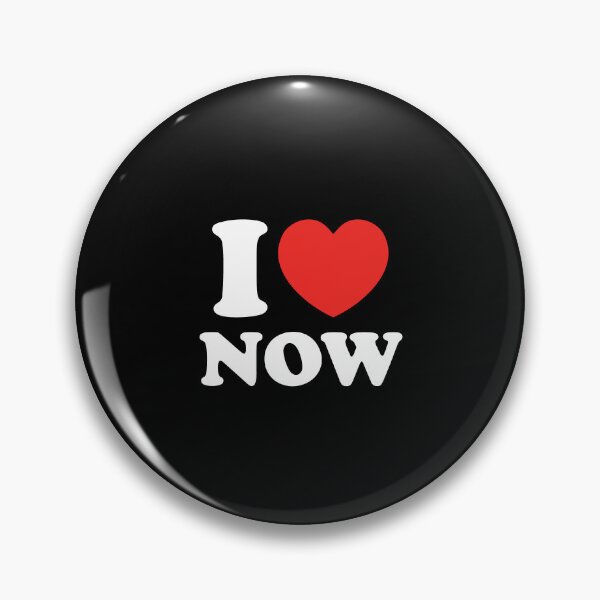 Item preview, I Love Now designed and sold by shitpostee.