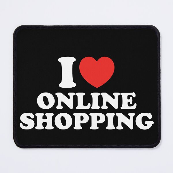 Item preview, I Love Online Shopping designed and sold by shitpostee.