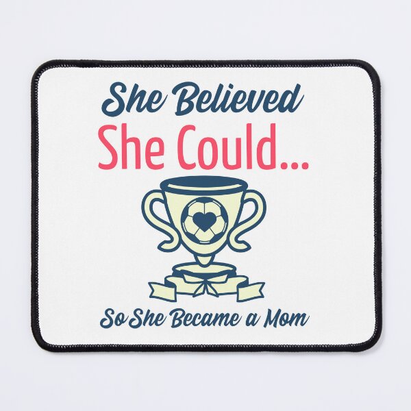 Item preview, She Believed She Could… So She Became a Mom designed and sold by BimJoe.