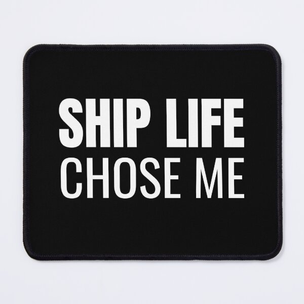 Item preview, Ship Life Chose Me (White) designed and sold by ShipCrewNation.