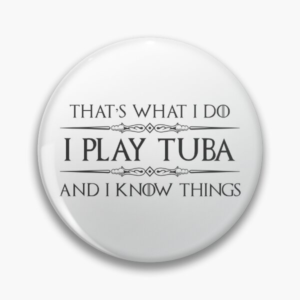Item preview, Tuba Player - I Play Tuba and I Know Things Funny Gifts for Sousaphone Players in Marching Band or Symphony Orchestra designed and sold by merkraht.